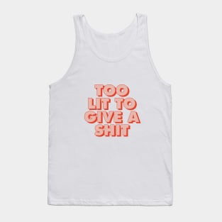 Too Lit to Give a Shit in Red and Peach Tank Top